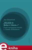 „Hledáš-li Boha v lásce...“ - Jan Zámečník