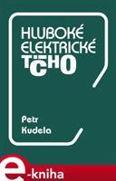 Hluboké elektrické ticho - Petr Kudela