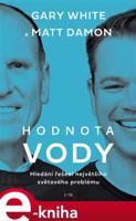 Hodnota vody - Matt Damon, Gary White