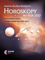 Horoskopy na rok 2017. Vytvořte si svůj osobní deník v roce 2017 - Martina Blažena Boháčová