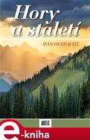 Hory a staletí - Ivan Olbracht