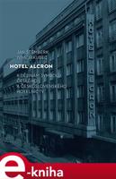 Hotel Alcron - Ivan Jakubec, Jan Štemberk