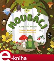 Houbáci a jiné lesní bytosti - Zuzana Froňková