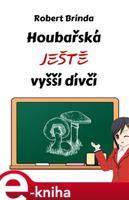 Houbařská ještě vyšší dívčí - Robert Brinda