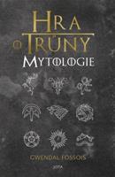 Hra o trůny - Mytologie - Gwendal Fossois