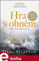 Hra s ohněm - Dana Stabenow