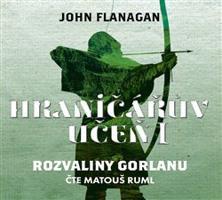 Hraničářův učeň 1 - Rozvaliny Gorlanu - John Flanagan