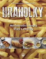 Hranolky – mezinárodní recepty, dipy a omáčky - Christine Hager, Ulrike Reihn