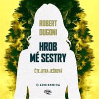 Hrob mé sestry - Robert Dugoni