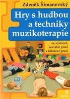 Hry s hudbou a techniky muzikoterapie - Zdeněk Šimanovský