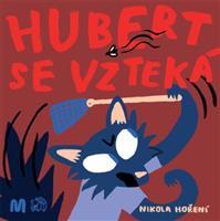 Hubert se vzteká - Nikola Hoření