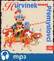 Hurvínek mezi Přemyslovci - Pavel Cmíral, Helena Štáchová