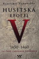 Husitská epopej V. - Za časů Ladislava Pohrobka