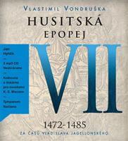 Husitská epopej VII. - Za časů Vladislava Jagelonského - Vlastimil Vondruška