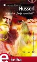 Husserl a otázka "Co je normální?" - Antonín Mokrejš