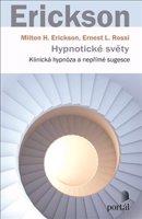 Hypnotické světy - Milton H. Erickson, Ernest L. Rossi
