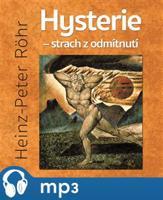 Hysterie – strach z odmítnutí, mp3 - Heinz-Peter Röhr