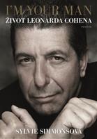 I&apos;m Your Man: Život Leonarda Cohena - Sylvie Simmonsová