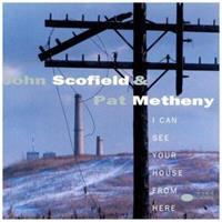 I Can See Your House From Here - Pat Metheny, John Scofield