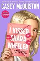 I Kissed Shara Wheeler - Casey McQuiston