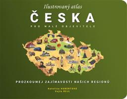 Ilustrovaný atlas Česka pro malé objevitele