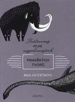 Ilustrovaný atlas nejpodivnějších pravěkých tvorů