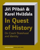 In Quest of History On Czech Statehood and Identity