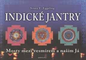 Indické jantry - Mosty mezi vesmírem a naším já - Sitara Eggeling E.