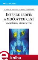 Infekce ledvin a močových cest - Vladimír Teplan, Miroslava Horáčková, Jan Janda