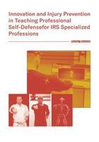 Innovation and Injury Prevention in Teaching Professional Self Defensefor IRS Specialized Professions - Václav Beránek