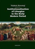 Institutionalization of Liturgics in the Early Modern Period