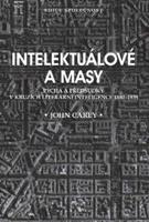 Intelektuálové a masy - John Carey