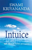 Intuice - Jak získat vyšší poznání - Swami Kriyananda