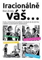 Iracionálně váš... - Dan Ariely