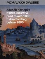 Italské malířství před rokem 1800 - Zdeněk Kazlepka
