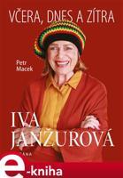 Iva Janžurová - Včera, dnes a zítra - Petr Macek