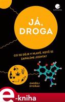 Já, droga - Ondřej Dvořák