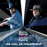 Já nic, já muzikant. Michal Tučný zpívá Zdeňka Rytíře - Michal Tučný, Zdeněk Rytíř
