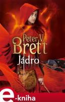Jádro - Peter V. Brett