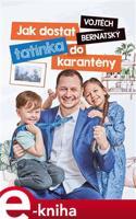 Jak dostat tatínka do karantény - Vojtěch Bernatský