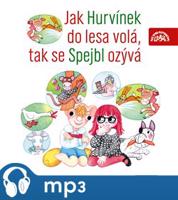 Jak Hurvínek do lesa volá, tak se Spejbl ozývá - Augustin Kneifel, Miloš Kirschner, Vladimír Straka, Josef Barchánek