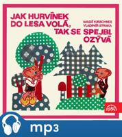 Jak Hurvínek do lesa volá, tak se Spejbl ozývá - Augustin Kneifel, Miloš Kirschner, Vladimír Straka, Josef Barchánek