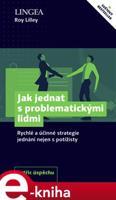 Jak jednat s problematickými lidmi - Roy Lilley