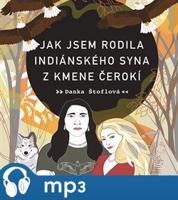 Jak jsem rodila indiánského syna z kmene Čerokí - Danka Štoflová