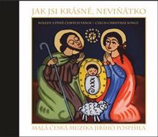 Jak jsi krásné, neviňátko. Koledy a písně českých Vánoc / Czech Christmas Songs