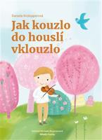 Jak kouzlo do houslí vklouzlo - Daniela Krolupperová