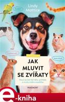 Jak mluvit se zvířaty - Lindy Mattice