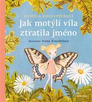 Jak motýlí víla ztratila jméno - Daniela Krolupperová
