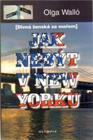 Jak nebýt v New Yorku - Olga Walló