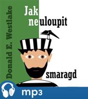 Jak neuloupit smaragd, mp3 - Donald E. Westlake